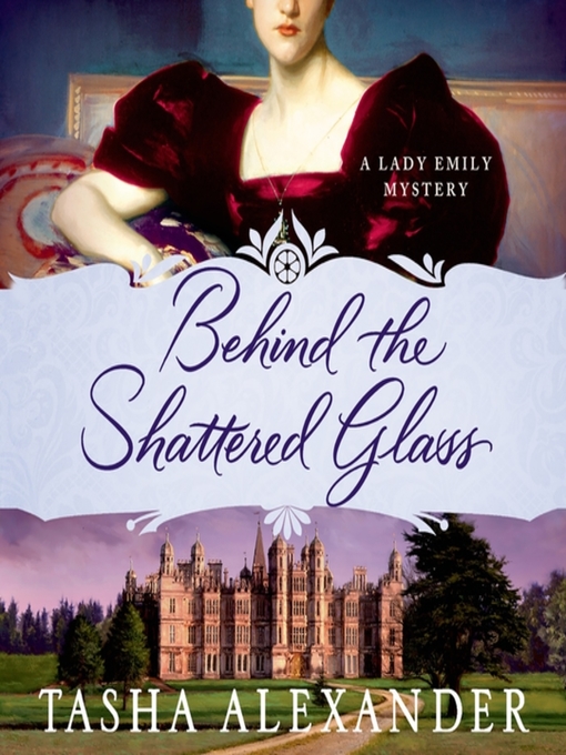 Title details for Behind the Shattered Glass by Tasha Alexander - Wait list